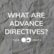 What are Advance Directives?