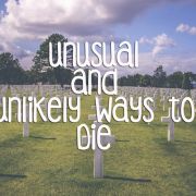 Unusual and Unlikely Ways to Die